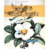 Science in Colonial America (Science of the Past Series)