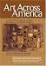 Art Across America: A Comprehensive Guide to American Art Museums and Exhibition Galleries