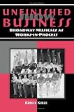 Unfinished Show Business: Broadway Musicals as Works-in-Process (Theater in the Americas)