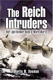 THE REICH INTRUDERS: RAF Light Bomber Raids in World War II