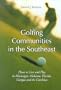 Golfing Communities In The Southeast: Places To Live And Play In Mississippi, Alabama, Florida, Georgia And the Carolinas