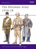 The Ottoman Army 1914-18 (Men-at-arms)