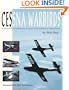 Cessna Warbirds: A Detailed and Personal History of Cessna's Involvement in the Armed Forces