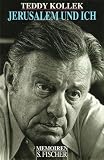 Jerusalem und ich: Memoiren - Teddy Kollek