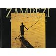 Zambezi: River of Africa by Mike Coppinger, BHB International, and Jumbo Williams