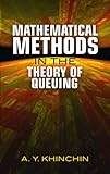 Mathematical methods in the theory of queuing