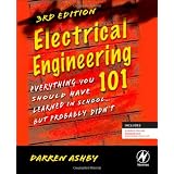 Electrical Engineering 101, Third Edition: Everything You Should Have Learned in School...but Probably Didn't ~ Darren Ashby