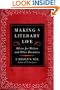 Making a Literary Life: Advice for Writers and Other Dreamers