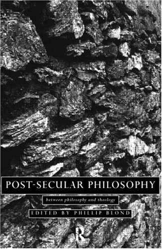Post-Secular Philosophy: Between Philosophy and Theology under The Books Store