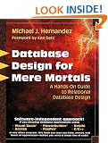 Database Design for Mere Mortals: A Hands-On Guide to Relational Database Design