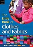 The little book of clothes and fabrics : what we wear