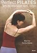 Perfect Pilates : L'art de modeler son corps