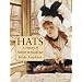 Hats: A History of Fashion in Headwear