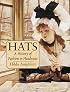 Hats: A History of Fashion in Headwear