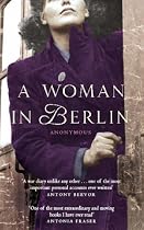 A Woman in Berlin: Diary 20 April 1945 to 22 June 1945