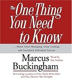 The One Thing You Need To Know: ...About Great Managing, Great Leading, and Sustained Individual Success
