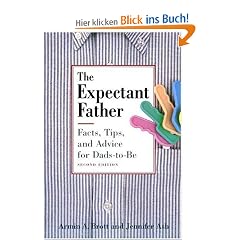 The Expectant Father: Facts, Tips and Advice for Dads-To-Be