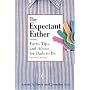 The Expectant Father: Facts, Tips and Advice for Dads-to-be