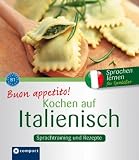 Produkt-Bild: Buon appetito! Kochen auf Italienisch: Rezepte und Sprachtraining. Italienisch lernen f&uuml;r Genie&szlig;er. Niveau B1