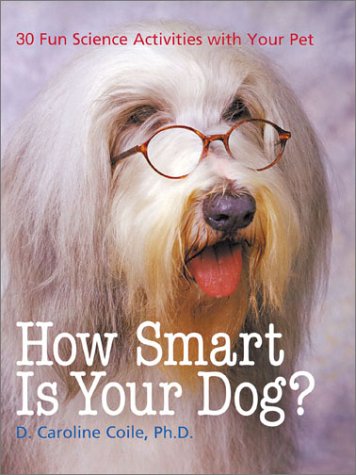 how smart is your dog 30 fun science activities with your pet