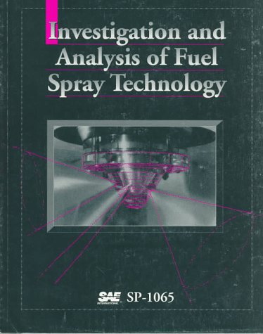 Investigation and Analysis of Fuel Spray Technology (S P (Society of Automotive Engineers))
