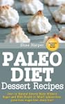 Paleo Diet Sweet Treat and Dessert Re...