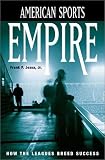 American Sports Empire: How the Leagues Breed Success