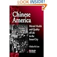 Chinese America: Mental Health and Quality of Life in the Inner City (RACIAL ETHNIC MINORITY PSYCHOLOGY) by Chalsa M. Loo