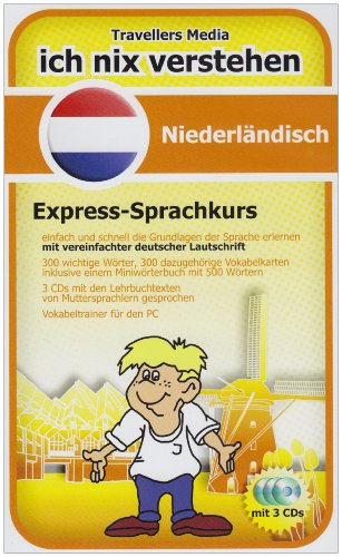 Travellers Media Niederl&auml;ndisch Express-Sprachkurs Ich-Nix-Verstehen: Niederl&auml;ndisch lernen - leicht gemacht