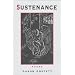 Sustenance: Poems by Aaron Anstett (MVP)