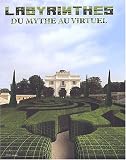 Labyrinthes : Du mythe au virtuel