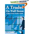 A Trader on Wall Street: A Short Term Traders Guide