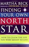 Finding Your Own North Star : How to Claim the Life You Were Meant to Live