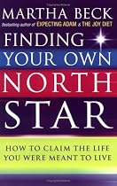 Finding Your Own North Star: How to Claim the Life You Were Meant to Live