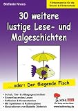 30 witzige Lese-, Mal- & Spielgeschichten