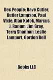 Produkt-Bild: Dec People: Dave Cutler, Butler Lampson, Paul Vixie, Alan Kotok, Marcus J. Ranum, Jim Gray, Terry Shannon, Leslie Lamport, Gordon