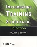 In Action: Implementing Training Scorecards (In Action Case Study Series)