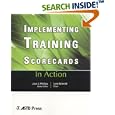 In Action: Implementing Training Scorecards (In Action Case Study Series) by Jack J. Phillips and Lynn Schmidt
