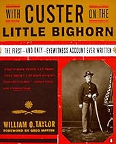 With Custer on the Little Bighorn: The First-and Only- Eyewitness Account Ever Written