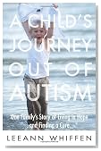 A Child's Journey out of Autism: One Family's Story of Living in Hope and Finding a Cure