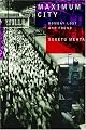 Maximum City: Bombay Lost and Found (Vintage)