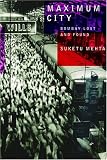 Maximum City: Bombay Lost and Found Suketu Mehta