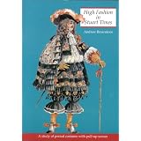 High Fashion in Stuart Times: A Study of Period Costume With 
Pull-Up Scenes (History & costume)