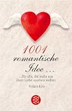 1001 romantische Idee .. - ...f&uuml;r alle, die mehr aus ihrer Liebe machen wollen. - Volker Kitz