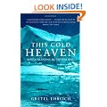 This Cold Heaven: Seven Seasons in Greenland