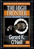 The High Frontier: Human Colonies in Space: Apogee Books Space Series 12 (Apogee Books Space Series)