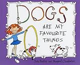 Dogs are my favourite things