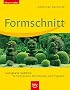 Formschnitt: Geeignete Geh�lze. Schnittpraxis f�r Formen und Figuren