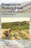 Wings over the Western Front : the First World War diaries of Collingwood Ingram