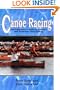 Canoe Racing: The Competitor's Guide to Marathon and Downriver Canoe Racing